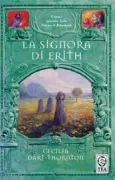 Copertina libro <b>La signora di Erith<br></b>(titolo originale o altro titolo: <i>The battle of Evernight</i>)