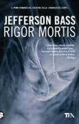 Copertina libro <b>Rigor mortis<br></b>(titolo originale o altro titolo: <i>Carved in bone</i>)