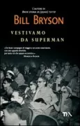 Copertina libro <b>Vestivamo da Superman<br></b>(titolo originale o altro titolo: <i>The life and times of the thunderbolt kid</i>)