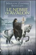 Copertina libro <b>Le nebbie di Avalon<br></b>(titolo originale o altro titolo: <i>The mists of Avalon</i>)