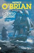 Copertina libro <b>I cento giorni<br></b>(titolo originale o altro titolo: <i>The hundred days</i>)