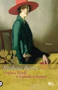 Copertina libro <b>Virginia Woolf e il giardino bianco<br></b>(titolo originale o altro titolo: <i>The white garden</i>)