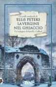 Copertina libro <b>La vergine nel ghiaccio<br></b>(titolo originale o altro titolo: <i>The virgin in the ice</i>)