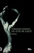 Copertina libro <b>Le età di Lulù<br></b>(titolo originale o altro titolo: <i>Las edades de Lulú</i>)