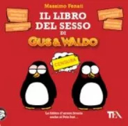 Copertina libro <b>Il libro del sesso di Gus & Waldo<br></b>(titolo originale o altro titolo: <i>Il libro del sesso di Gus e Waldo</i>)