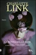 Copertina libro <b>La donna delle rose<br></b>(titolo originale o altro titolo: <i>Die Rosenzüchterin</i>)