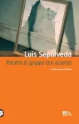 Copertina libro <b>Ritratto di gruppo con assenza<br></b>(titolo originale o altro titolo: <i>Historias de aqui' y de allà</i>)