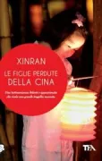 Copertina libro <b>Le figlie perdute della Cina<br></b>(titolo originale o altro titolo: <i>Message from an unknown chinese mother</i>)