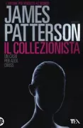 Copertina libro <b>Il collezionista<br></b>(titolo originale o altro titolo: <i>Kiss the girls</i>)
