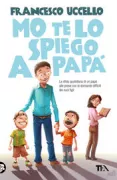 Copertina libro <b>Mo te lo spiego a papà</b>