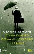 Copertina libro <b>Commissario domani ucciderò Labruna</b>