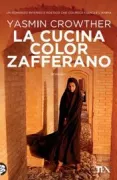 Copertina libro <b>La cucina color zafferano<br></b>(titolo originale o altro titolo: <i>The saffron kitchen</i>)