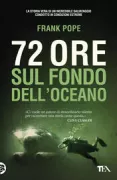 Copertina libro <b>72 ore sul fondo dell'oceano<br></b>(titolo originale o altro titolo: <i>72 hours</i>)