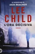 Copertina libro <b>L'ora decisiva<br></b>(titolo originale o altro titolo: <i>61 hours</i>)