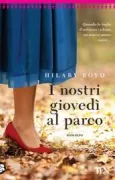 Copertina libro <b>I nostri giovedì al parco<br></b>(titolo originale o altro titolo: <i>Thursdays in the park</i>)