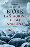 Copertina libro <b>La stagione degli innocenti<br></b>(titolo originale o altro titolo: <i>Det henger en engel alene i skogen</i>)