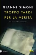 Copertina libro <b>Troppo tardi per la verita</b>