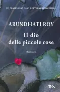 Copertina libro <b>Il dio delle piccole cose<br></b>(titolo originale o altro titolo: <i>The god of small things</i>)