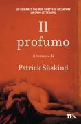Copertina libro <b>Il profumo<br></b>(titolo originale o altro titolo: <i>Das Parfum</i>)