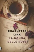 Copertina libro <b>La donna delle rose<br></b>(titolo originale o altro titolo: <i>Die Rosenzüchterin</i>)