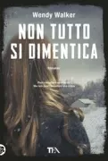 Copertina libro <b>Non tutto si dimentica<br></b>(titolo originale o altro titolo: <i>All is not forgotten</i>)
