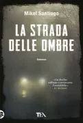 Copertina libro <b>La strada delle ombre<br></b>(titolo originale o altro titolo: <i>El mal camino</i>)
