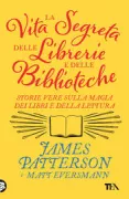 Copertina libro <b>La vita segreta delle librerie e delle biblioteche<br></b>(titolo originale o altro titolo: <i>The secret lives of booksellers and librarians</i>)