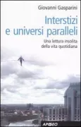 Copertina libro <b>Interstizi e universi paralleli</b>