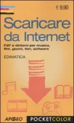 Copertina libro <b>Scaricare da Internet</b>