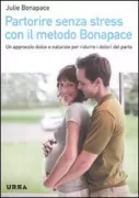 Copertina libro <b>Partorire senza stress con il metodo Bonapace<br></b>(titolo originale o altro titolo: <i>Accoucher sans stress avec la methode Bonapace</i>)