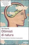 Copertina libro <b>Ottimisti di natura<br></b>(titolo originale o altro titolo: <i>The optimism bias</i>)