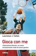 Copertina libro <b>Gioca con me<br></b>(titolo originale o altro titolo: <i>Playful parenting</i>)