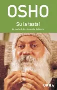 Copertina libro <b>Su la testa!<br></b>(titolo originale o altro titolo: <i>God is dead : now Zen is the only living truth</i>)