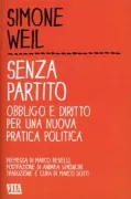 Copertina libro <b>Senza partito<br></b>(titolo originale o altro titolo: <i>Note sur la suppression générale des partis politiques</i>)