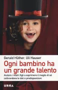 Copertina libro <b>Ogni bambino ha un grande talento<br></b>(titolo originale o altro titolo: <i>Jedes kind ist hoch begabt</i>)