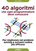 Copertina libro <b>40 algoritmi che ogni programmatore deve conoscere<br></b>(titolo originale o altro titolo: <i>40 algorithms every programmer should know</i>)