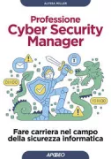 Copertina libro <b>Professione cyber security manager<br></b>(titolo originale o altro titolo: <i>Cybersecurity career guide</i>)