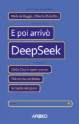 Copertina libro <b>E poi arrivò DeepSeek</b>