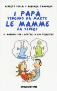 Copertina libro <b>I papà vengono da Marte, le mamme da Venere</b>