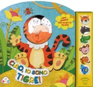 Copertina libro <b>Ciao, io sono tigre!</b>