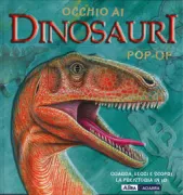 Copertina libro <b>Occhio ai dinosauri pop-up<br></b>(titolo originale o altro titolo: <i>Pop-ap facts: dinosaurs</i>)