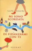 Copertina libro <b>Mi sono scordata di fidanzarmi con te<br></b>(titolo originale o altro titolo: <i>The best thing that newer happened to me</i>)