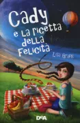 Copertina libro <b>Cady e la ricetta della felicità<br></b>(titolo originale o altro titolo: <i>A tangle of knots</i>)
