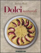 Copertina libro <b>Dolci naturali<br></b>(titolo originale o altro titolo: <i>Love bake nourish</i>)