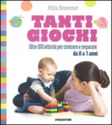 Copertina libro <b>Tanti giochi<br></b>(titolo originale o altro titolo: <i>Les activités d'eveil tout-petits</i>)