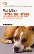 Copertina libro <b>Tutto da rifare: dai al tuo cane una seconda chance per una vita in prima classe<br></b>(titolo originale o altro titolo: <i>Do over dogs</i>)