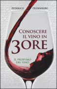 Copertina libro <b>Il profumo del vino<br></b>(titolo originale o altro titolo: <i>Saber de vino en 3 horas. La guìa ràpida para convertire en un experto</i>)