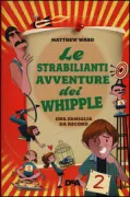 Copertina libro <b>Le strabilianti avventure dei Whipple<br></b>(titolo originale o altro titolo: <i>The fantastic family Whipple</i>)