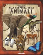 Copertina libro <b>Alla scoperta degli animali<br></b>(titolo originale o altro titolo: <i>The field guide to animals of the world</i>)