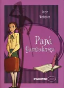 Copertina libro <b>Papà Gambalunga<br></b>(titolo originale o altro titolo: <i>Daddy long legs</i>)